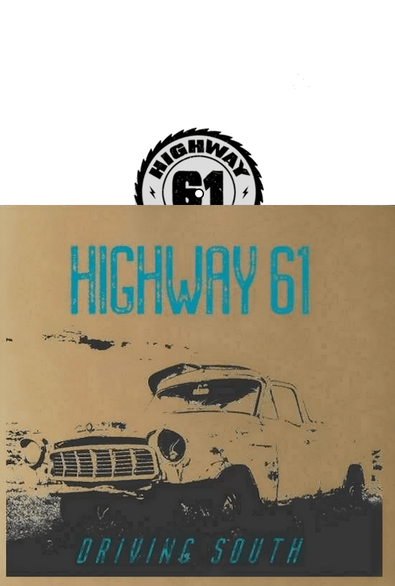 Highway 61 Blues Rock Music From Los Angeles   Highway 61 Driving South Vinyl Front V3 NO BG PNG 